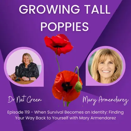 Published episode artwork for Growing Tall Poppies : Thrive After Trauma