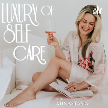 Published episode artwork for Luxury of Self Care