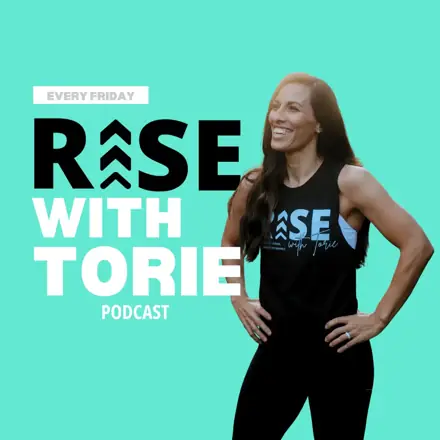 Published episode artwork for Rise with Torie Podcast