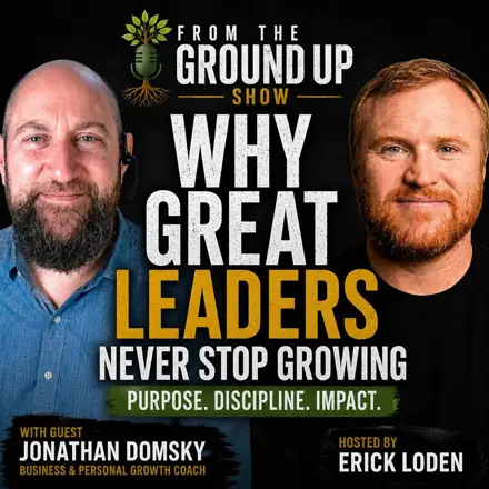 Published episode artwork for From The Ground Up Show with Erick Loden