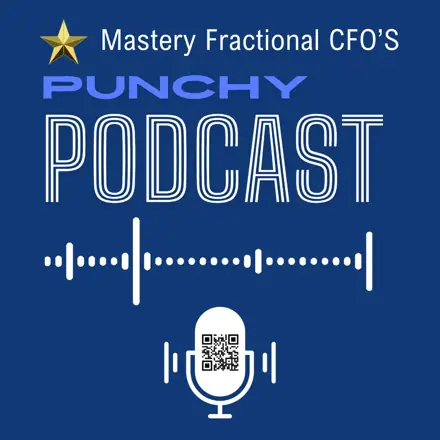 Published episode artwork for Mastery Fractional CFO's "Punchy" Podcast