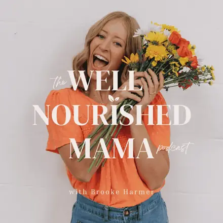 Published episode artwork for The Well Nourished Mama