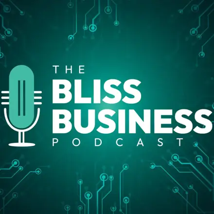 Published episode artwork for The Bliss Business Podcast
