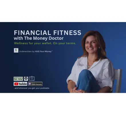 Published episode artwork for Financial Fitness with The Money Doctor with Frances Rahaim PhD