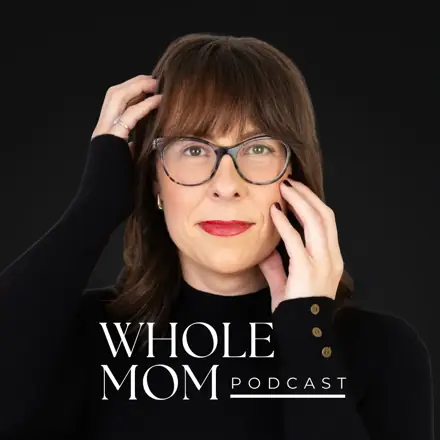 Published episode artwork for Whole Mom