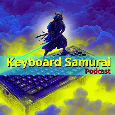 Published episode artwork for Keyboard Samurai