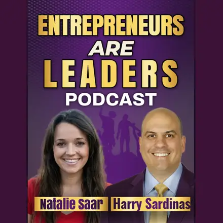 Published episode artwork for Entrepreneurs Are Leaders Podcast - Harry Sardinas