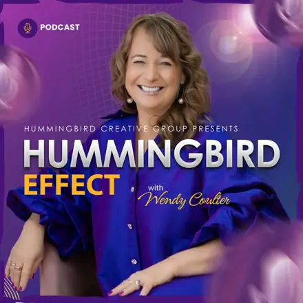 Published episode artwork for The Hummingbird Effect with Wendy Coulter