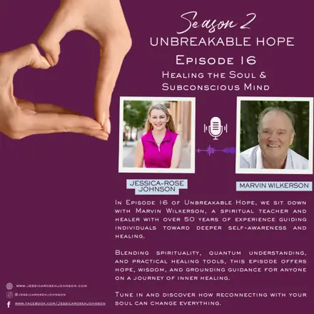 Published episode artwork for Unbreakable Hope with Jessica-Rose