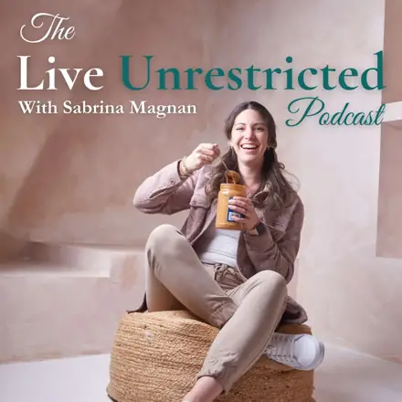 Published episode artwork for Live Unrestricted - The Intuitive Eating & Food Freedom Podcast