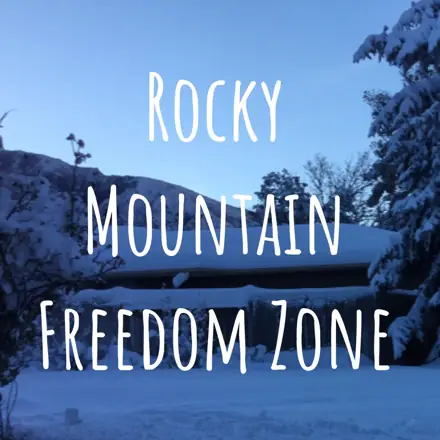 Published episode artwork for Rocky Mountain Freedom Zone