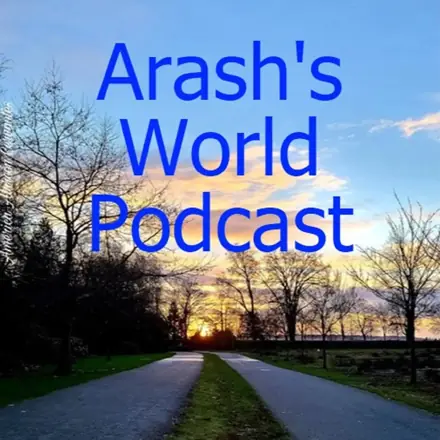 Published episode artwork for Arash's World Podcast