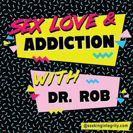 Published episode artwork for Sex, Love, and Addiction