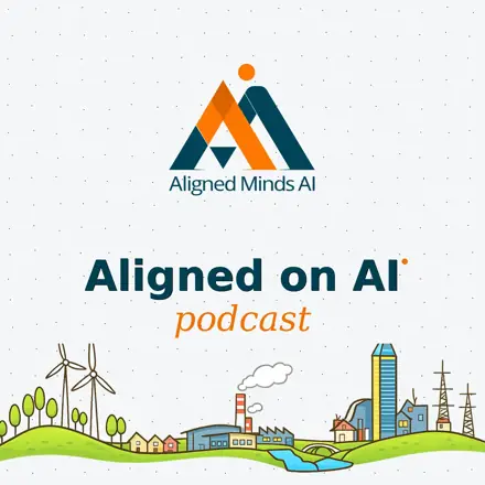 Published episode artwork for Aligned on AI Podcast - Conversations with Business Leaders in the Context of the AI Revolution