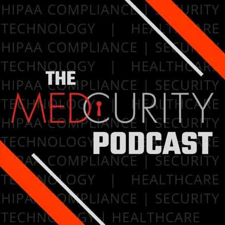 Published episode artwork for The Medcurity Podcast: HIPAA Compliance | Security | Technology | Healthcare