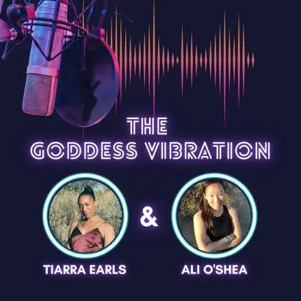 Published episode artwork for The Goddess Vibration