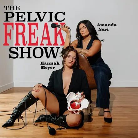 Published episode artwork for The Pelvic Freak Show