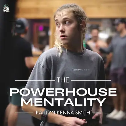 Published episode artwork for The Powerhouse Mentality