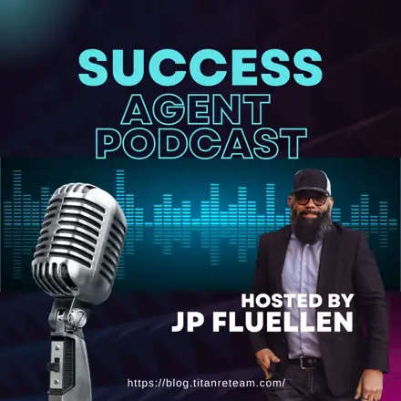 Published episode artwork for Success Agent Podcast W/ JP Fluellen