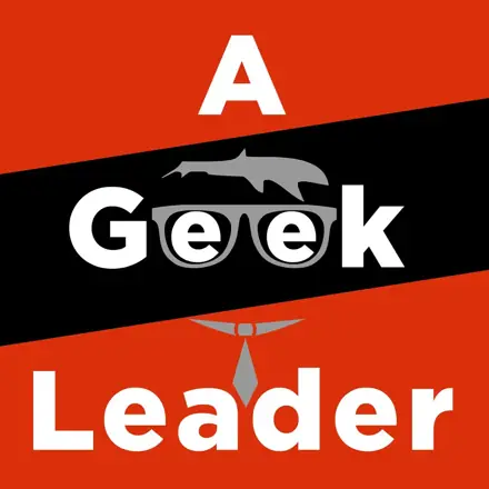 Published episode artwork for A Geek Leader Podcast - inspiring technical and creative leaders around the world